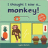 I Thought I Saw a...Monkey!