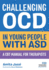 Challenging Ocd in Young People With Asd