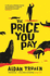 The Price You Pay: Aidan Truhen