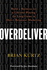 Overdeliver: Build a Business for a Lifetime Playing the Long Game in Direct Response Marketing