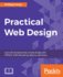 Practical Web Design Learn the Fundamentals of Web Design With Html5, Css3, Bootstrap, Jquery, and Vuejs