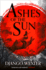 Ashes of the Sun: 1 (Burningblade and Silvereye)