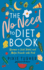 The No Need to Diet Book: Become a Diet Rebel and Make Friends With Food