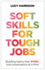 Soft Skills for Tough Jobs
