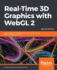 Realtime 3d Graphics With Webgl 2 Build Interactive 3d Applications With Javascript and Webgl 2 Opengl Es 30, 2nd Edition