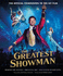 The Greatest Showman-the Official Companion to the Hit Film: Behind the Scenes. Original Art. Exclusive Interviews