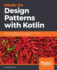 Hands-on Design Patterns With Kotlin