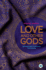 Love and Other Gods: Adventures Through Psychosis