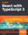 Learn React With Typescript 3: Beginner's Guide to Modern React Web Development With Typescript 3