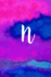 N: Letter N Monogram, Pink Purple & Blue Watercolor Writing Notebook With Personal Name N Initial Journal Cover, 6x9 Inch Lined College Ruled Paper, Perfect Bound Matte Soft Cover Diary