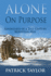 Alone on Purpose: Adventures of a 21st Century Mountain Man (Real-Life Adventures of the Texas Yeti)