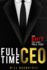 Full Time Ceo: the $H! T They Dont Tell You