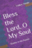 Bless the Lord, O My Soul: Studies in the Psalms
