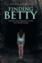 Finding Betty: A Memoir About Depression, Anxiety, and a Suicidal Attempt