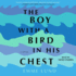 The Boy with a Bird in His Chest