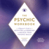 The Psychic Workbook: a Beginner's Guide to Activities and Exercises to Unlock Your Psychic Skills