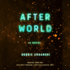 After World: a Novel