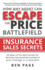 How Any Agent Can Escape the Price Battlefield: Insurance Sales Secrets-20 Years of My Best Secrets for Winning New Business Outside of Price, Coverage, Or a Value Pitch