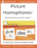 Picture Homophones(TM) Book 2: See the picture, get the word!