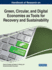 Handbook of Research on Green, Circular, and Digital Economies as Tools for Recovery and Sustainability