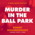 Murder in the Ball Park: a Nero Wolfe Mystery (the Nero Wolfe Mysteries)