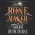 The Bone Maker: a Novel