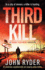 Third Kill: an Absolutely Unputdownable and Gripping Action Thriller (Grant Fletcher Series)