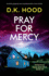 Pray for Mercy: a Totally Gripping and Unputdownable Crime Thriller (Detectives Kane and Alton)