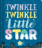 Twinkle Twinkle Little Star: Nursery Rhyme Board Book