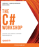 The C# Workshop: Kickstart Your Career as a Software Developer With C# (Paperback Or Softback)