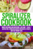 Spiralizer Cookbook Mouthwatering and Nutritious Low Carb Paleo Glutenfree Spiralizer Recipes for Health, Vitality, and Weight Loss 5 Glutenfree Recipes Guide, Celiac Disease Cookbook