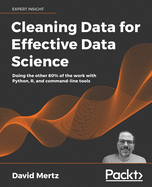 cleaning data for effective data science doing the other 80 of the work wit