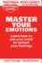 Emotional Intelligence for Leadership-Master Your Emotions: Learn How to Use Your Mind to Control Your Feelings-Emotional Intelligence Mastery, a Practical Guide to Success (1)
