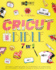Cricut Bible [7 in 1]: How to Handle It Design Space Hacking 150+ Illustrated Project Ideas [40 for Beginners, 20 Intermediate, 5 Advanced, 40 Special...Kids] Sell Your Masterpieces (the Diy-Namic)