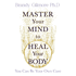 Master Your Mind to Heal Your Body