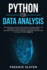 Python for Data Analysis: the Practical and to the Point 173 Pages Insight to Scientific Computing, Data Analysis, Data Manipulating, Data Clean