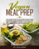 Vegan Meal Prep: the Complete 100% Plant-Based Whole Foods Cookbook. Over 100 Recipes to Cleanse Your Body and Promote Weight Loss Naturally With a Low Carb Ketogenic Diet. (30-Day Keto Plan Included)