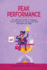 Peak Performance the Ultimate Guide to Improve Your Productivity, Focus and Time Management Skills