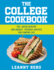 The College Cookbook: 120+ Quick, Healthy and Budget-Friendly Recipes for Campus Life