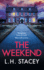 The Weekend: A completely addictive psychological thriller from L. H. Stacey for 2023