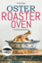 Oster Roaster Oven Cookbook: Essential and Simple Recipes for Healthy Meals Which Anyone Can Cook