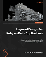 layered design for ruby on rails applications discover practical design pat
