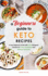 A Beginners Guide to Keto Diet Recipes: a Very Beginners Guide With Tasty Ketogenic Recipes for Lower Cholesterol and Balance Hormones