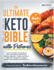 The Ultimate Keto Bible With Pictures [4 Books in 1]: Cook and Taste Thousands of Low-Carb Dishes, Meal Preps, Snacks, Desserts...Follow the Smart...and Maintain It (the Rules of Ketogenic Life)