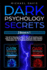 Dark Psychology Secrets: 2 Books in 1: the Art of Reading People & the Art of Manipulation-How to Analyze People, Body Language, Mind Control, Persuasion, Nlp, Hypnosis & Emotional Intelligence