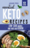 Essential Keto Recipes: Low-Carb Recipes That Taste Like Heaven!