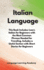 Italian Language: This Book Includes: Learn Italian for Beginners With the Most Common Phrases Needed for Traveling. Includes a Useful Section With Short Stories for Beginners
