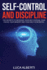 Self-Control and Discipline: the Secrets to Increase Your Self-Esteem, Your Focus, Your Memory, and Your Self-Confidence