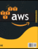 Aws: the Most Complete Guide to Learn Step By Step Amazon Web Service (Programming)