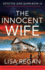 The Innocent Wife: an Addictive Crime Thriller Packed With Jaw-Dropping Twists (Detective Josie Quinn)